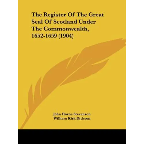 The Register Of The Great Seal Of Scotland Under The Commonwealth, 1652-1659 (1904) - Paperback