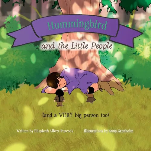 Hummingbird and the Little People (and a VERY big person too) - Paperback