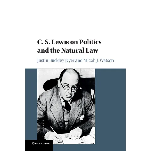 C. S. Lewis on Politics and the Natural Law - Paperback