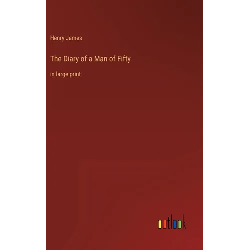 The Diary of a Man of Fifty: in large print - Hardcover