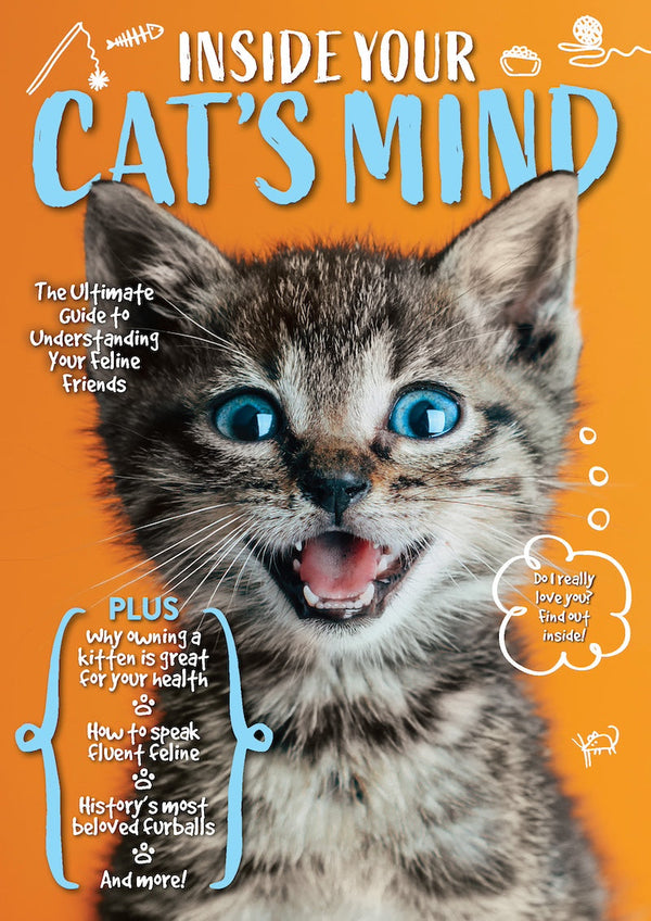 Inside Your Cat's Mind - Guide to Speak Fluent Feline, History & Evolution, 5 Ways To Get A Cat To Like You, FAQs, Cat Royalty, Kittens, Stats, Fun Facts, Championship Breeds, Health Benefits & More!