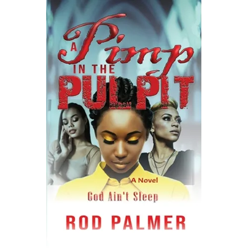 A Pimp In The Pulpit: God Ain't Sleep - Paperback