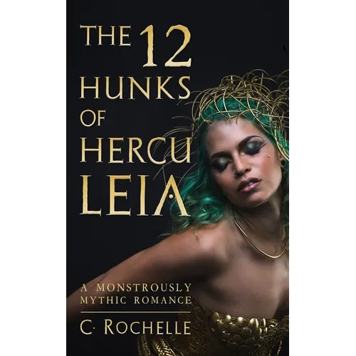 The 12 Hunks of Herculeia: A Monstrously Mythic Romance Part 1 - Paperback