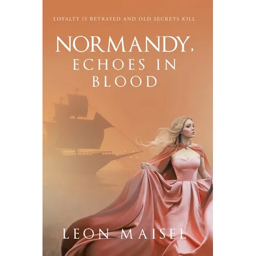 Normandy, Echoes in Blood: Loyalty Is Betrayed and Old Secrets Kill - Paperback