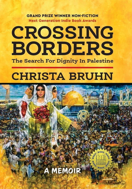 Crossing Borders: The Search for Dignity in Palestine (Hardcover) - Hardcover