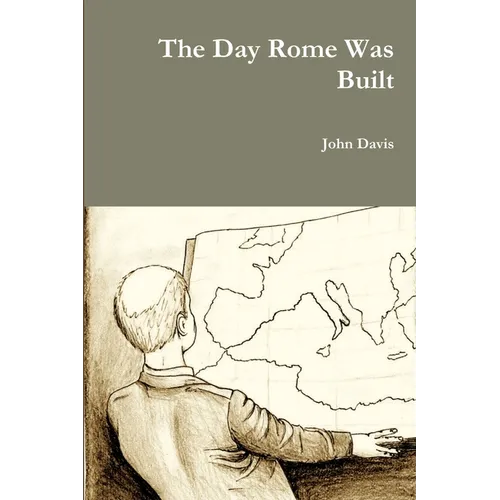 The Day Rome Was Built - Paperback