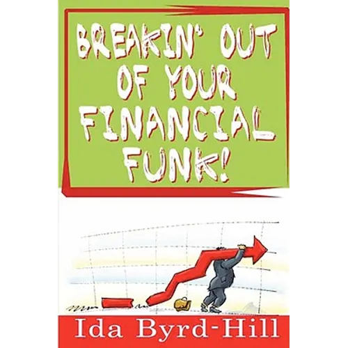 Breakin' Out of Your Financial Funk! - Paperback