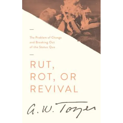 Rut, Rot, or Revival: The Problem of Change and Breaking Out of the Status Quo - Paperback