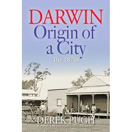 Darwin: Origin of a City - The 1870s - Paperback