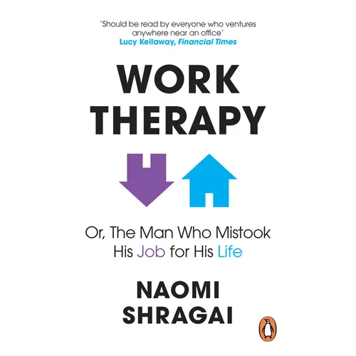 Work Therapy: Or the Man Who Mistook His Job for His Life - Paperback