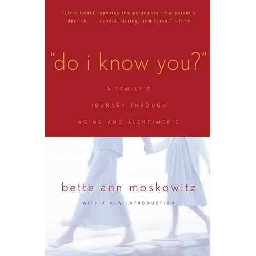 Do I Know You?: A Family's Journey Through Aging and Alzheimer's - Paperback