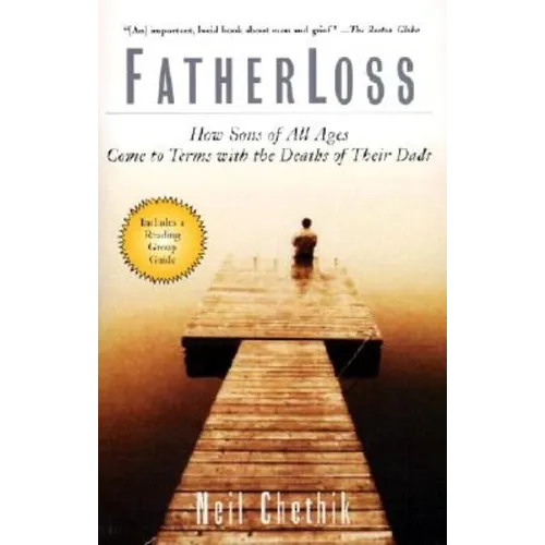 Fatherloss: How Sons of All Ages Come to Terms with the Deaths of Their Dads - Paperback