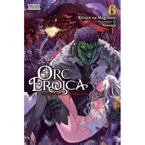 Orc Eroica, Vol. 6 (Light Novel) - Paperback