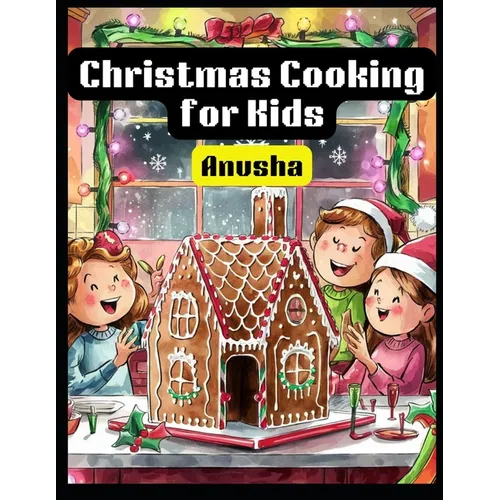 Christmas Cooking for Kids: 50 Holiday dishes for children - Paperback