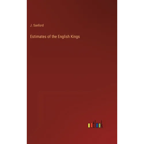 Estimates of the English Kings - Hardcover