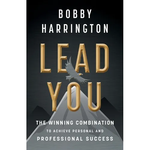 Lead You: The Winning Combination to Achieve Personal and Professional Success - Paperback