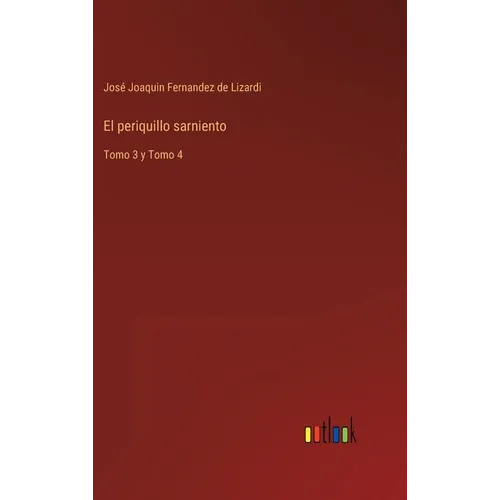 El periquillo sarniento: Tomo 3 y Tomo 4 - Hardcover
