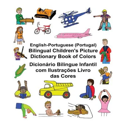 English-Portuguese (Portugal) Bilingual Children's Picture Dictionary Book of Colors Dicionário Bilingue Infantil com Ilustrações Livro das Cores - Paperback