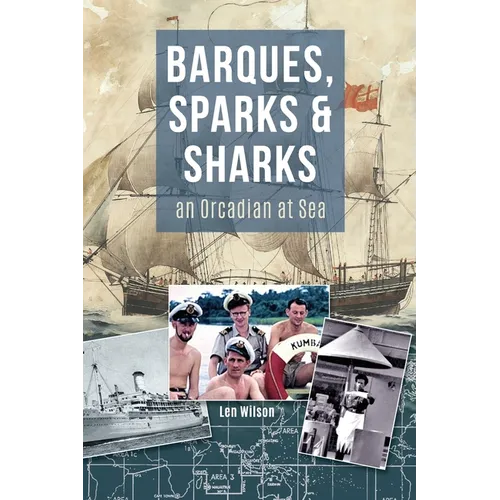 Barques, Sparks & Sharks: an Orcadian at Sea - Paperback