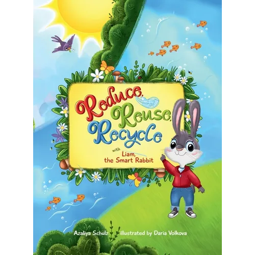 Reduce, Reuse, Recycle with Liam, the Smart Rabbit - Hardcover