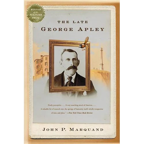 The Late George Apley: A Novel in the Form of a Memoir - Paperback