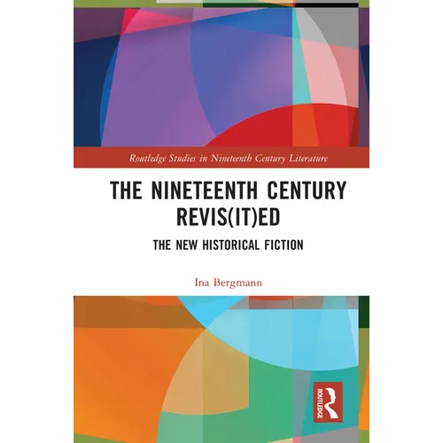 The Nineteenth Century Revis(it)ed: The New Historical Fiction - Paperback