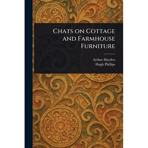 Chats on Cottage and Farmhouse Furniture - Paperback