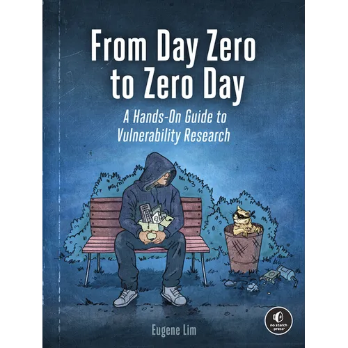 From Day Zero to Zero Day: A Hands-On Guide to Vulnerability Research - Paperback