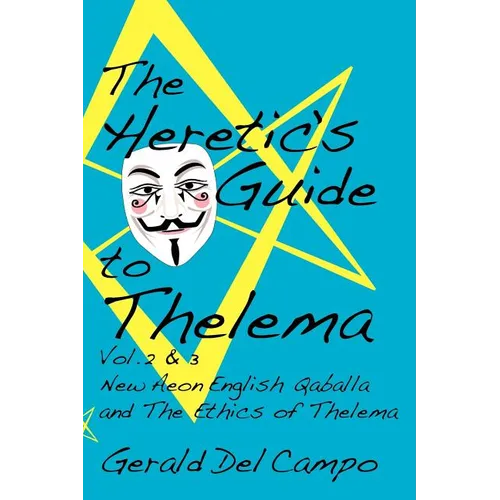 The Heretic's Guide to Thelema Volume 2 & 3 - Paperback