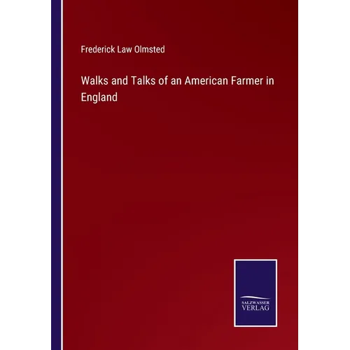 Walks and Talks of an American Farmer in England - Paperback