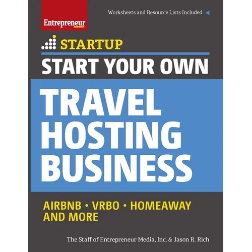 Start Your Own Travel Hosting Business: Airbnb, Vrbo, Homeaway, and More - Paperback