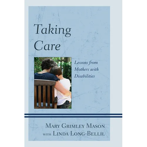 Taking Care: Lessons from Mothers with Disabilities - Paperback