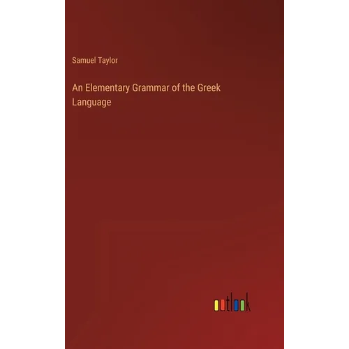 An Elementary Grammar of the Greek Language - Hardcover