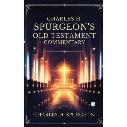 Charles H. Spurgeon's Old Testament Commentary - Hardcover