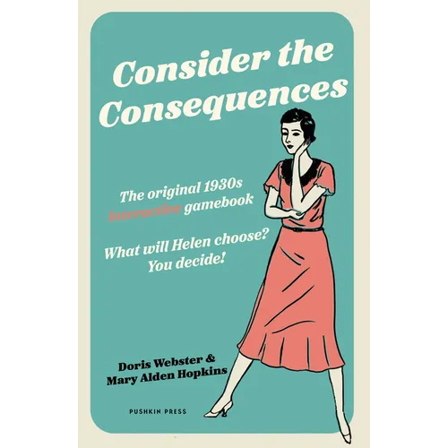 Consider the Consequences: The Original 1930s Romance Gamebook - Hardcover