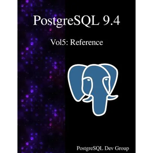PostgreSQL 9.4 Vol5: Reference - Paperback