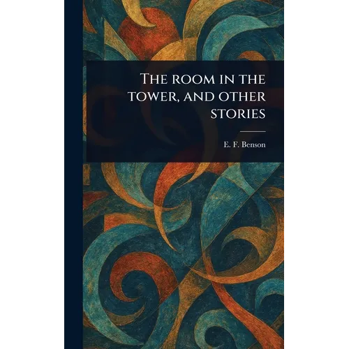 The Room in the Tower, and Other Stories - Hardcover
