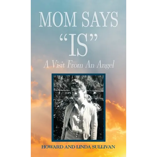Mom Says "IS": A Visit from An Angel - Hardcover