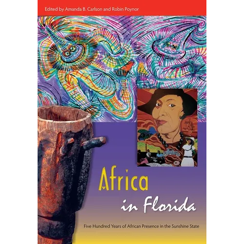 Africa in Florida: Five Hundred Years of African Presence in the Sunshine State - Paperback