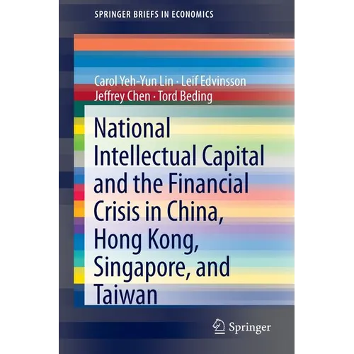 National Intellectual Capital and the Financial Crisis in China, Hong Kong, Singapore, and Taiwan - Paperback