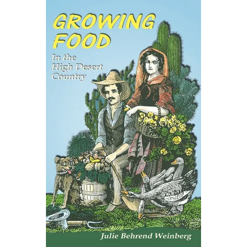 Growing Food in the High Desert Country - Hardcover