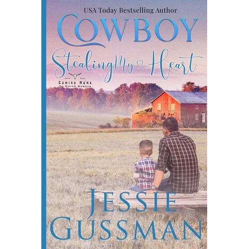 Cowboy Stealing My Heart Large Print Edition: Coming Home to North Dakota Book Three - Paperback