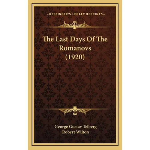 The Last Days Of The Romanovs (1920) - Hardcover