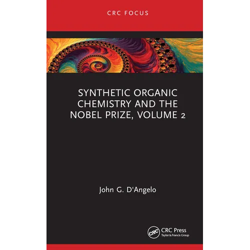 Synthetic Organic Chemistry and the Nobel Prize, Volume 2 - Hardcover