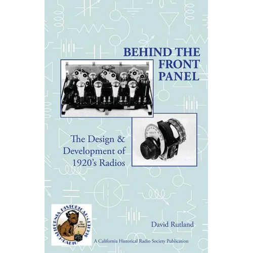 Behind The Front Panel: The Design & Development of 1920's Radio - Paperback