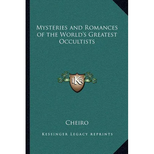 Mysteries and Romances of the World's Greatest Occultists - Paperback