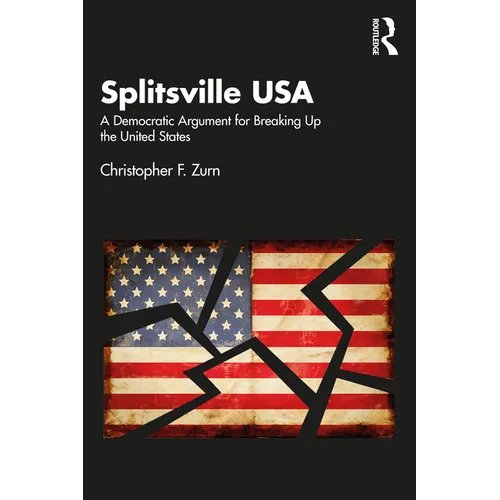 Splitsville USA: A Democratic Argument for Breaking Up the United States - Paperback