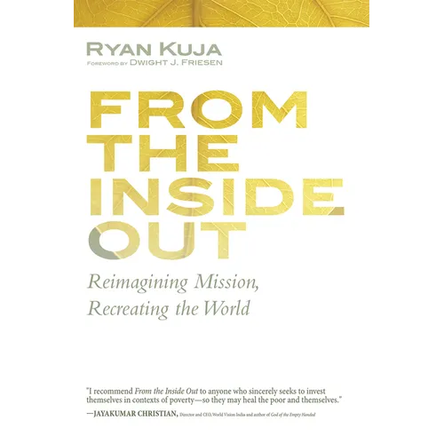From the Inside Out: Reimagining Mission, Recreating the World - Paperback