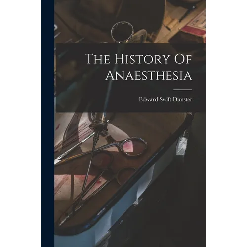 The History Of Anaesthesia - Paperback