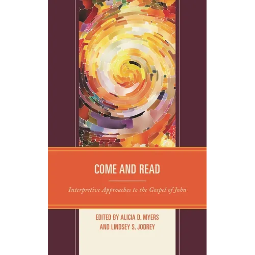 Come and Read: Interpretive Approaches to the Gospel of John - Paperback